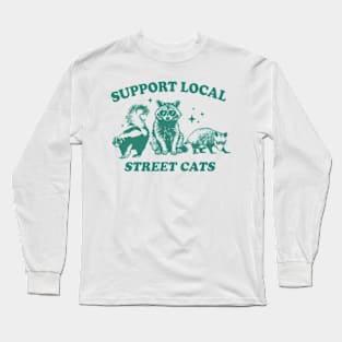 Support Local Street Cats Long Sleeve T-Shirt